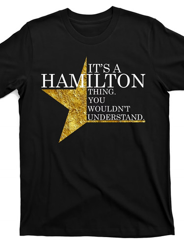 Hamilton fan shirt it s - hamilton, t-shirt