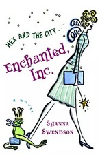 Enchanted, Inc.: Enchanted Inc., Book 1, Shanna Swendson
