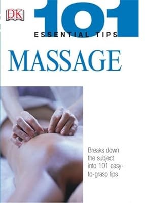 101 essential tips - tips:, massage