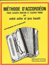 NEUF METHODE JAUNE  D'ACCORDEON CLAVIER BOUTON ET PIANO  ASTIER BASELLI