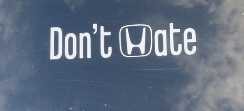 Don hate honda sticker - don’t,