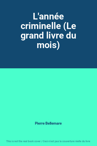 Année criminelle le grand - l'année, (le