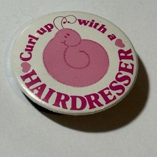 Curl Up With A HAIRDRESSER Pinback Button Pin Beautician Salon