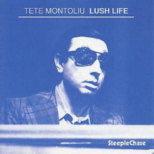 Tete montoliu lush - tete, life