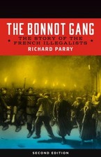 Bonnot Gang : L'Histoire Des