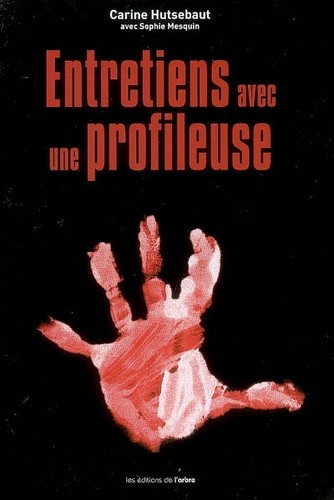 Entretiens avec une - , profileuse