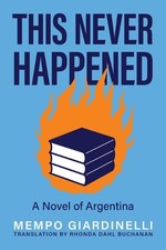 Mempo Giardinelli This Never