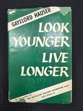 Look Younger Live Longer + Diet by Gayelord Hauser 1950 HC DJ