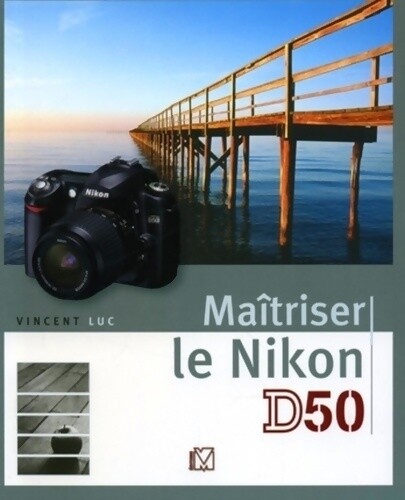 Maîtriser nikon d50 - le,