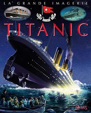 Titanic (LA GRANDE IMAGERIE) (French Edition) By Sabine Boccador