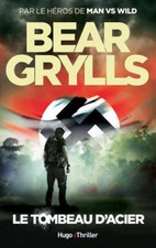 Le tombeau d'acier - Bear Grylls - V260654