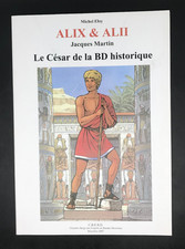 MICHEL ELOY / MARTIN - ALIX - LE CESAR DE LA BD HISTORIQUE - CBEBD 2007 ( TTBE )