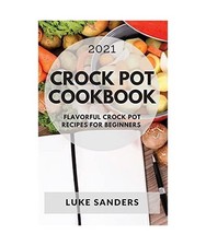 CROCK POT COOKBOOK 2021