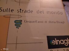 Sulle strade del mondo Cinquant' anni di storia Elnagh
