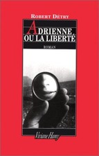 Adrienne ou la liberté | Détry Robert | état comme neuf