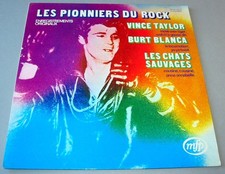 Vince TAYLOR  Les CHATS SAUVAGES  Burt BLANCA - Les PIONNIERS DU ROCK -  LP 33T
