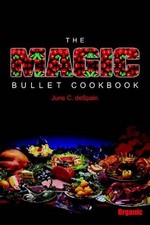 JUNE C. DESPAIN The Magic Bullet Cookbook (Relié)