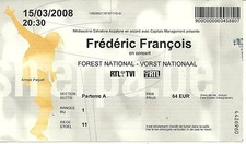 RARE / TICKET CONCERT - FREDERIC FRANCOIS LIVE A FOREST NATIONAL BELGIQUE 2008