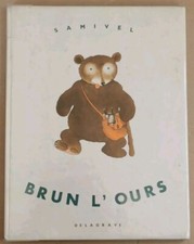 SAMIVEL:  BRUN L'OURS.   Livre gd format enfantina . Dessins délicats