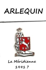 Superb Pin's ARLEQUIN - LA MERIDIENNE 1991? -