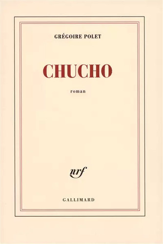 Chucho grégoire polet - chucho,,