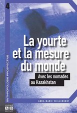 LA YOURTE ET LA MESURE DU MONDE, ANNE-MARIE VUILLEMENOT