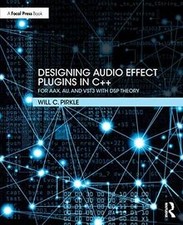 Designing Audio Effect Plugins in C++ de Pirkle, Will | Livre | état très bon