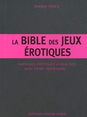 Bible des jeux érotiques - la,