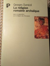 G. Dumézil, La religion romaine archaïque, Payot, 2000