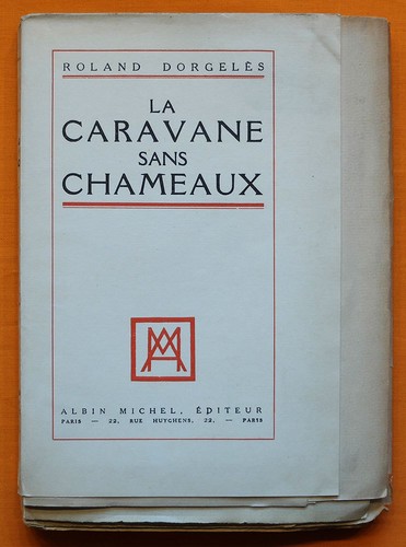 Roland dorgelès caravane - dorgelÈs, la
