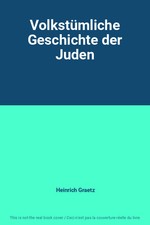 Volkstümliche Geschichte der Juden, Heinrich Graetz