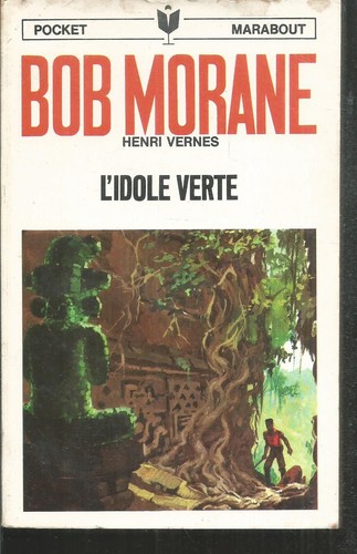 Bob morane idole verte - morane., l'idole