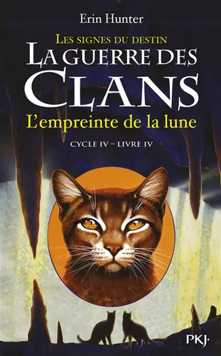 Guerre des clans cycle iv - la,