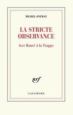 La stricte observance: Avec Rancé à la Trappe de Onfr... | Livre | état très bon