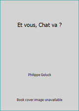 Et vous, Chat va ? by Philippe Geluck
