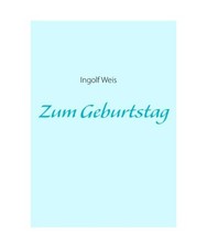 Zum Geburtstag, Weis, Ingolf