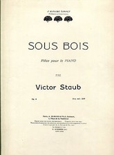 PIANO MUSIC - SOUS BOIS - VICTOR STAUB - OP. 6 - A DURAND & FILS - 1902
