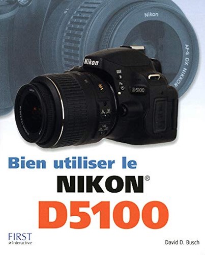 Bien utiliser nikon d5100 - nikon,