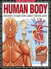 Human Body: Everything You Need to Know about Your Body (Know How, Know Why), Pa
