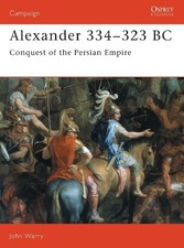 Alexander, 334-323 BC: Conquest of the Persian Empire (Osprey Military