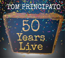 Tom Principato 50 Years Live