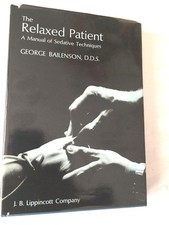 Relaxed Patient: Manual of Sedative Techniques, George Bailenson, DDS