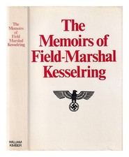 Kesselring, Albert (1885-1960) The Memoirs Of Field-Marshal Kesselring /