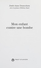 Mon Enfant Contre Une Bombe : Non Aux Voleurs De Vie ! Osee-Anne D