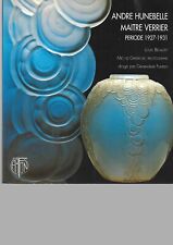 ANDRE HUNEBELLE, MAITRE VERRIER PERIODE 1927-1931 - LOUIS BENAZET
