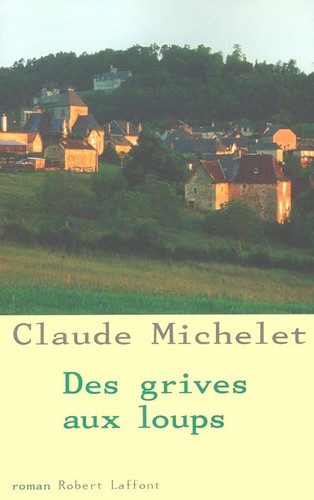 Des grives aux loups - tome, 1