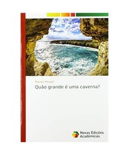 Quão grande é uma caverna