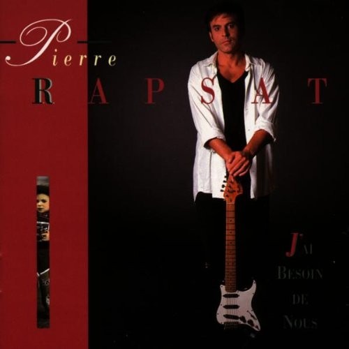 Pierre rapsat besoin de - rapsat, j'ai