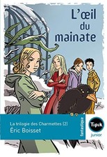 La trilogie des Charmettes Tome 2 : L'oeil du mainate | Magnard