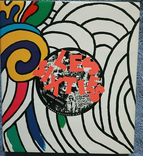Les sixties années utopies - les,